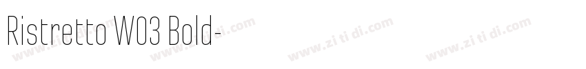 Ristretto W03 Bold字体转换 Ristretto W03 Bold字体转换
